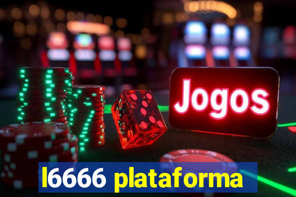 l6666 plataforma